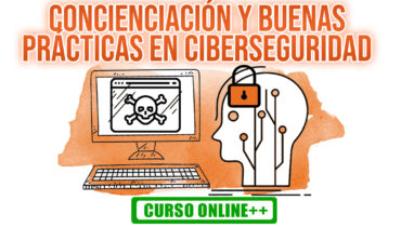 Concienciación y buenas prácticas en Ciberseguridad